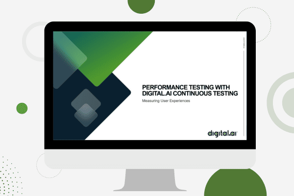 Tests de performance avec Digital.ai Continuous Testing - Mesurer les expériences utilisateurs